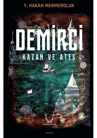 Demirci - Kazan ve Ateş - Yiğit Hakan Mermeroluk - Karakum