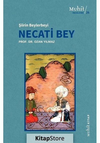 Necati Bey - Şiirin Beylerbeyi - Ozan Yılmaz - Muhit Kitap