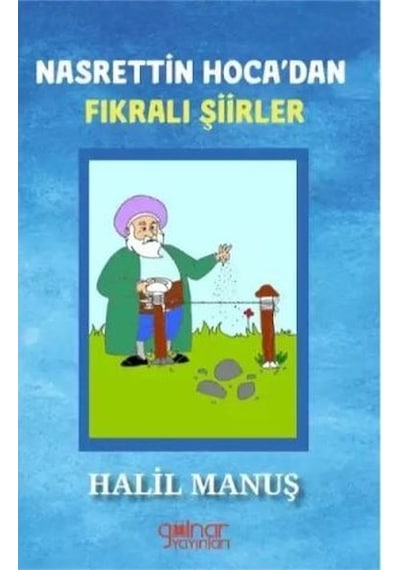 Nasreddin Hoca'dan Fıkralı Şiirler - Halil Manuş - Gülnar Yayınları
