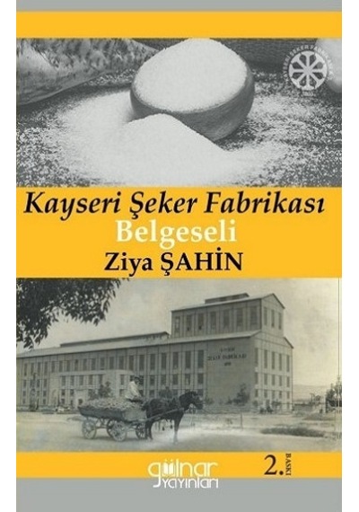 Kayseri Şeker Fabrikası Belgeseli - Ziya Şahin - Gülnar Yayınları