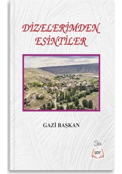 Dizelerimden Esintiler - Gazi Başkan - Us Yayınları