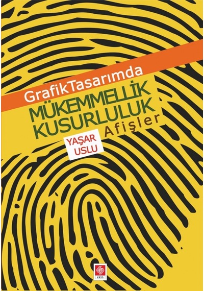Grafik Tasarımda Mükemmellik Kusurluluk Afişler Yaşar Uslu Ekin