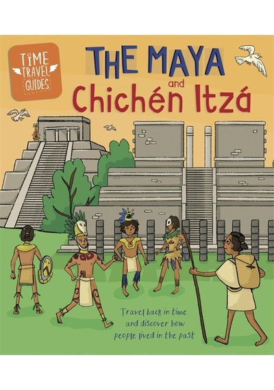 Time Travel Guides: The Maya And Chichén Itzá