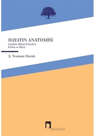 Hayatın Anatomisi - Ş. Teoman Duralı - Dergah Yayınları