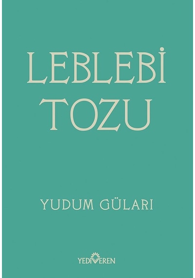 Leblebi Tozu /yudum Güları/yediveren Yayınları