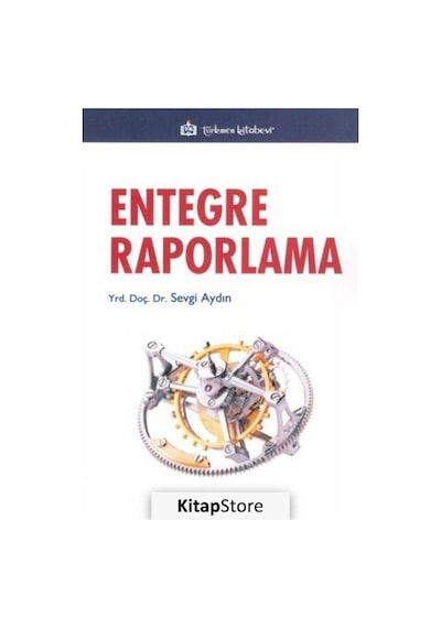 Entegre Raporlama - Sevgi Aydın - Türkmen Kitabevi