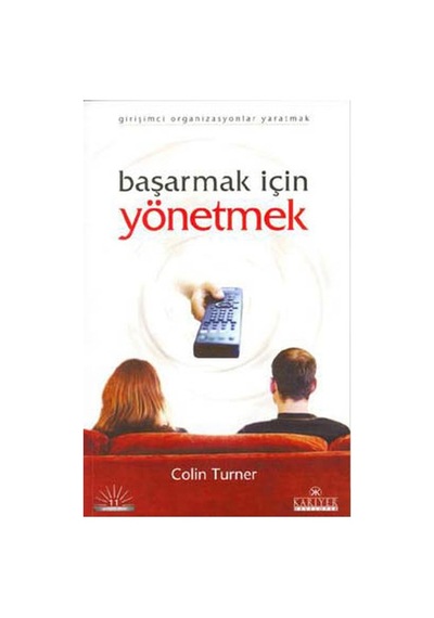 Başarmak İçin Yönetmek - Colin Turner - Kariyer Yayınları