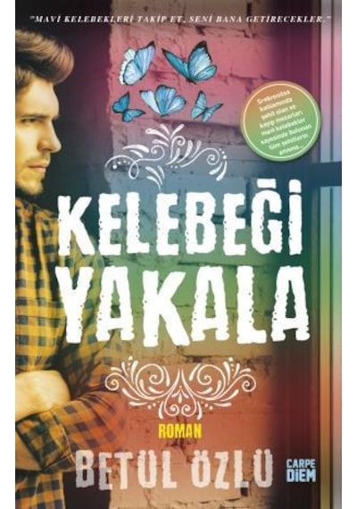 Kelebeği Yakala - Betül Özlü - Carpediem Kitap