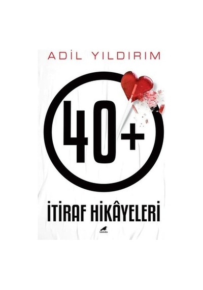 40+ İtiraf Hikayeleri - Adil Yıldırım - Karakarga
