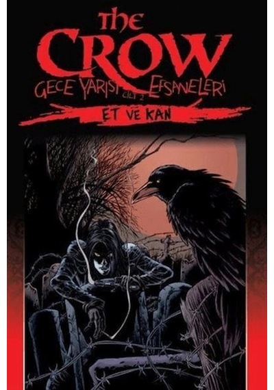 The Crow Gece Yarısı Efsaneleri Cilt 2 - Et Ve Kan