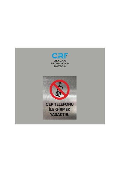 Aluminyum Levha Cep Telefonu İle Girmek Yasaktır Yazılı Arkası Yapışkanlı 14x20 Cm