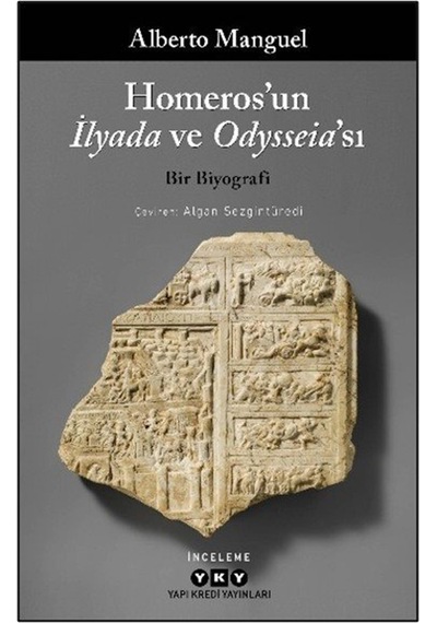 Homeros'un İlyada Ve Odysseia'sı & Bir Biyografi / Alberto Man...