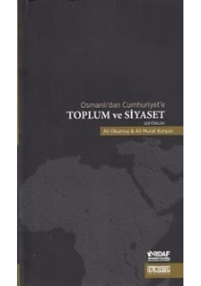 Toplum ve Siyaset - Osmanlı'dan Cumhuriyet'e- Taş Mektep Yayıncılık