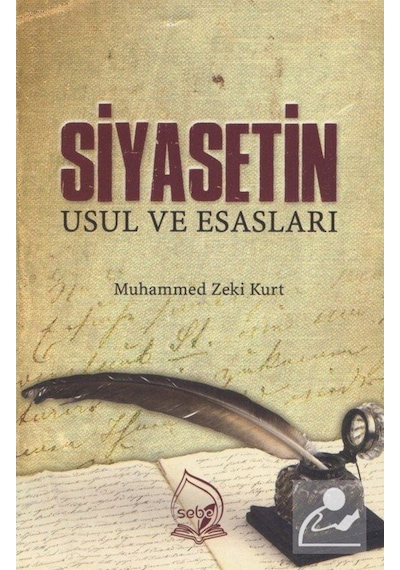 Siyasetin Usul Ve Esasları / Muhammed Zeki Kurt 9786058187054