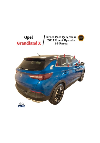 Ebal Otomotiv Opel Grandland X Krom Cam Çerçevesi 14 parça 2017 sonrası P.Çelik