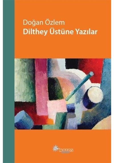 Dilthey Üstüne Yazılar - Doğan Özlem - Notos