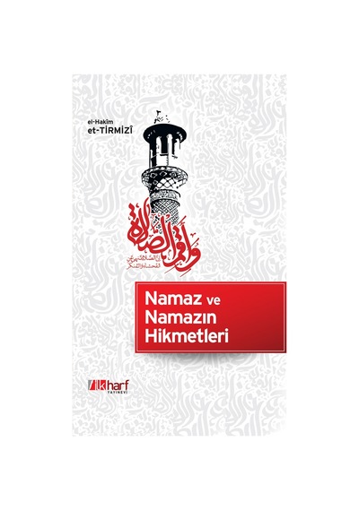 Namaz ve Namazın Hikmetleri - el-Hakim et-Tirmizi - İlk Harf Yayınları