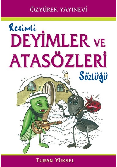 Resimli Deyimler Ve Atasözleri Sözlüğü