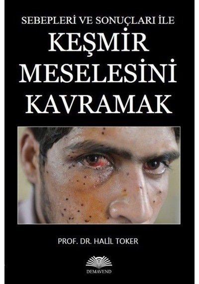 Keşmir Meselesini Kavramak - Halil Toker - Demavend