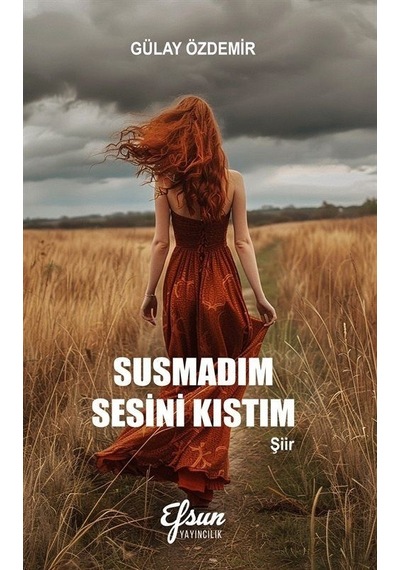 Susmadım Sesini Kıstım / Gülay Özdemir