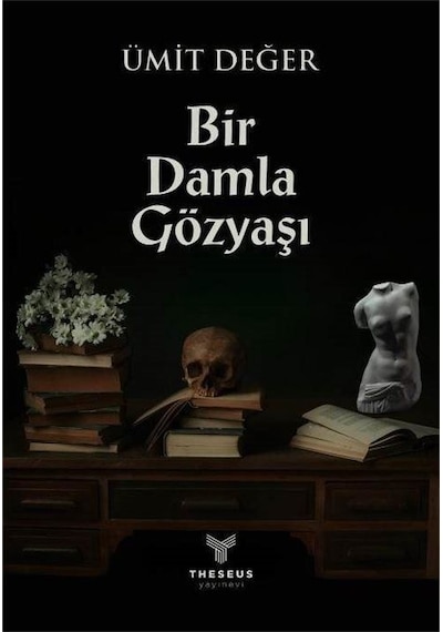 Bir Damla Gözyaşı - Ümit Değer - Theseus Yayınevi