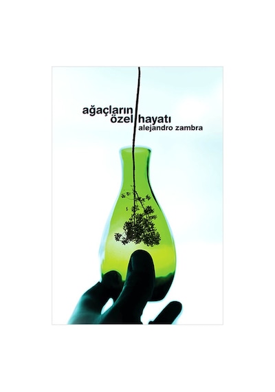 Ağaçların Özel Hayatı - Alejandro Zambra - Notos