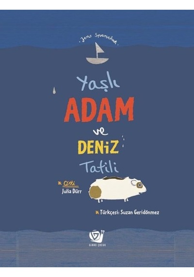 Yaşlı Adam ve Deniz Tatili - Jens Sparschuh - Ginko Çocuk