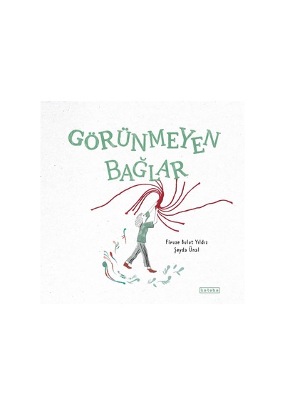 Ketebe Çocuk Görünmeyen Bağlar