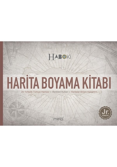 Harita Boyama Kitabı - Haboki Jr.Türkiye - Tematik Türkiye Haritası - Veli Kural - Mela Yayınevi