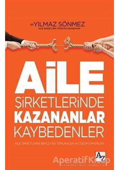 Aile Şirketlerinde Kazananlar Kaybedenler - Yılmaz Sönmez - Az Kitap