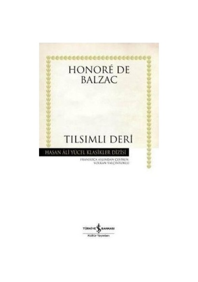 Tılsımlı Deri - Hasan Ali Yücel Klasikleri - Honore de Balzac - İş Bankası Kültür Yayınları