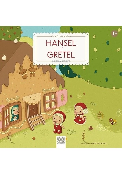 Hansel İle Gretel-İlk Öykülerim - Grimm Kardeşler - 1001 Çiçek