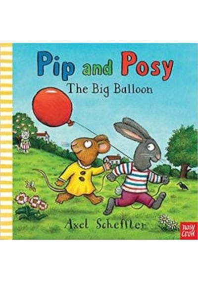 Pip and Posy: The Big Balloon - Camilla Reid - NOSY CROW
