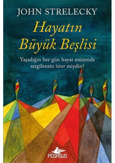 Hayatın Büyük Beşlisi / John Strelecky