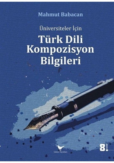 Üniversiteler İçin Türk Dili Kompozisyon Bilgileri / Yard. Doç...