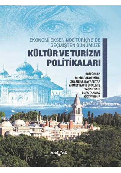 Ekonomi Ekseninde Türkiye’de Geçmişten Günümüze Kültür Ve Turizm Politikaları