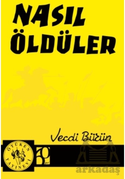 Nasıl Öldüler Ötüken Neşriyat Vecdi Bürün