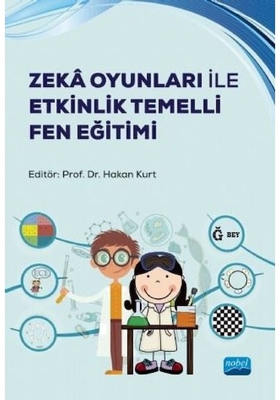Zeka Oyunları ile Etkinlik Temelli Fen Eğitimi- Nobel Akademik Yayıncılık