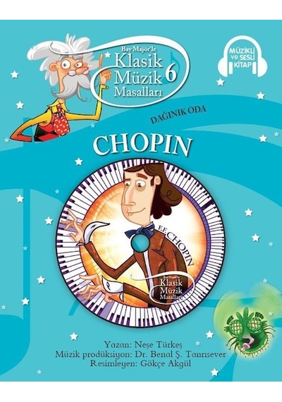 Klasik Müzik Masalları 6 - Chopin - Neşe Türkeş - Doğan ve Egmont Yayıncılık