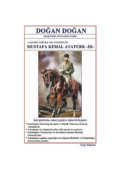Mustafa Kemal Atatürk 3: Yaşamda Yol Göstericim - Doğan Doğan - Bilge Karınca Yayınları