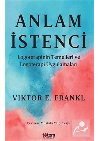 Anlam İstenci / Viktor E. Frankl