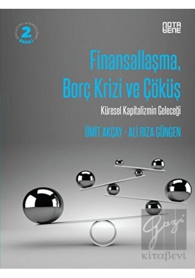 Finansallaşma Borç Krizi ve Çöküş - Rıza Güngen -  Ümit Akçay - Nota Bene Yayınları