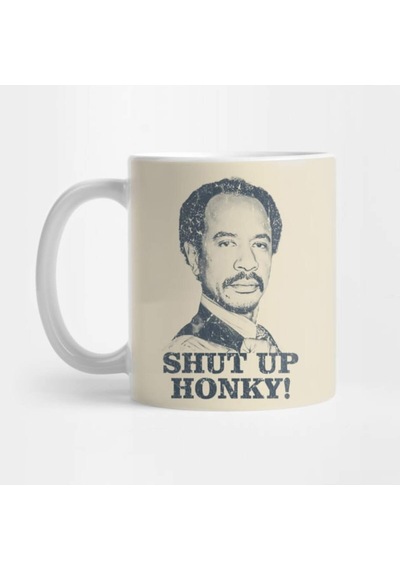 Shut Up Honky - The Jeffersons Kupa Bardak Çok Renkli