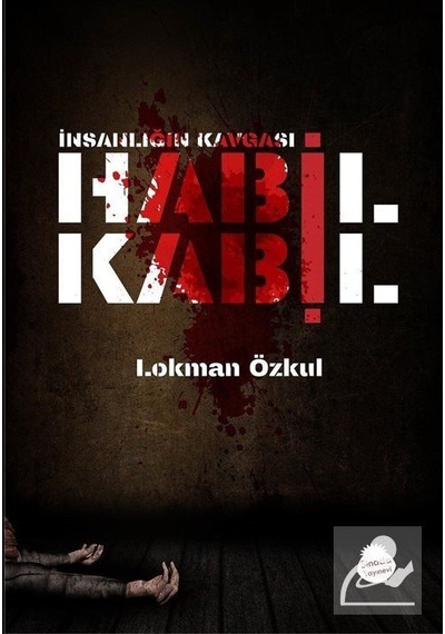 İnsanlığın Kavgası Habil Kabil - Lokman Özkul - Sinada Yayınevi