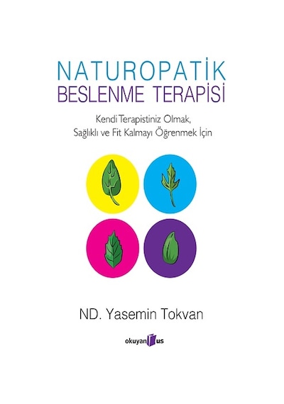 Naturopatik Beslenme Terapisi - Yasemin Tokvan - Okuyan Us Yayınları