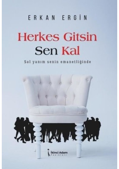 Herkes Gitsin Sen Kal - Erkan Ergin - İkinci Adam Yayınları