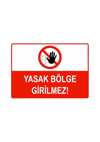 Yasak Bölge Girilmez İsg Uyarı Levhası Pvc A5 15x21 Cm