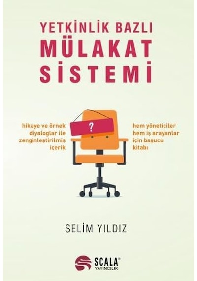 Yetkinlik Bazlı Mülakat Sistemi - Selim Yıldız - Scala Yayıncılık