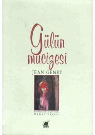 Gülün Mucizesi - Jean Genet - Ayrıntı Yayınları
