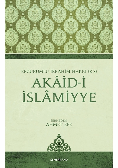 Akaid -i İslamiyye  - Ahmet Efe  - Semerkand Yayınları